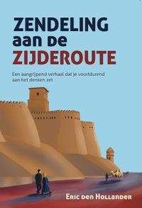 Cover boek Zendeling aan de Zijderoute
